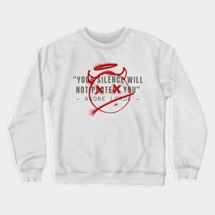 Your Silence Will Not Protect You Crewneck Sweatshirt